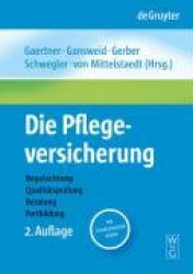 Die Pflegeversicherung - Handbuch zur Begutachtung, Qualitätsprüfung, Beratung und Fortbildung