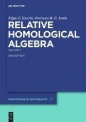 Relative Homological Algebra - Volume 1