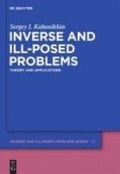 Inverse and Ill-posed Problems - Theory and Applications