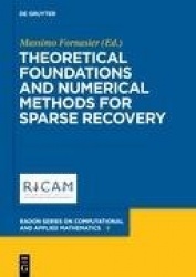 Theoretical Foundations and Numerical Methods for Sparse Recovery