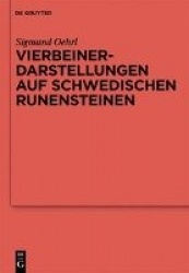 Vierbeinerdarstellungen auf schwedischen Runenst - Studien zur nordgermanischen Tier- und Fesselungsikonografie