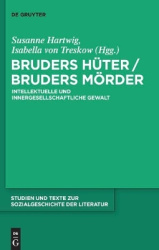 Bruders Hüter / Bruders Mörder - Intellektuelle und innergesellschaftliche Gewalt
