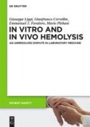 In Vitro and In Vivo Hemolysis - An Unresolved Dispute in Laboratory Medicine