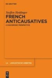 French anticausatives - A diachronic perspective