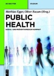 Public Health - Sozial- Und Pr�ventivmedizin Kompakt