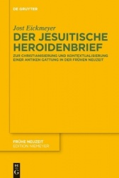 Der jesuitische Heroidenbrief - Zur Christianisierung und Kontextualisierung einer antiken Gattung in der Frühen Neuzeit