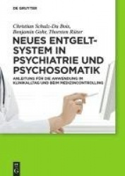 Neues Entgeltsystem in Psychiatrie und Psychosomatik - Anleitung für die Anwendung im Klinikalltag und beim Medizincontrolling