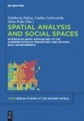 Spatial analysis and social spaces - Interdisciplinary approaches to the interpretation of prehistoric and historic built enviro