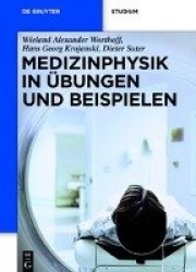 Medizinphysik in Übungen Und Beispielen