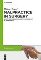 Malpractice in Surgery - Safety Culture and Quality Management in the Hospital