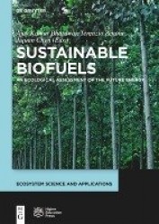Sustainable Biofuels - An Ecological Assessment of the Future Energy