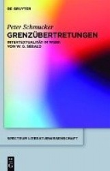 Grenzübertretungen - Intertextualität im Werk von W. G. Sebald