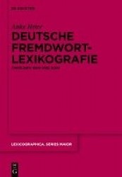 Deutsche Fremdwortlexikografie zwischen 1800 und 2007 - Zur metasprachlichen und lexikografischen Behandlung äußeren Lehnguts in
