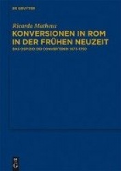 Konversionen in ROM in Der Frühen Neuzeit - Das Ospizio Dei Convertendi 1673-1750