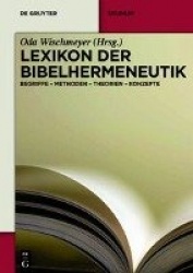 Lexikon Der Bibelhermeneutik - Begriffe - Methoden - Theorien - Konzepte