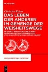 Das Leben der Anderen im Gemenge der Weisheitswege - Diogenes Laertios und der Diskurs um die philosophische Lebensform zwischen