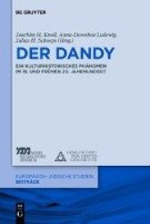 Der Dandy - Ein Kulturhistorisches Phänomen Im 19. Und 20. Jahrhundert