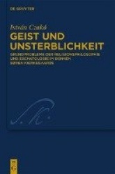 Geist und Unsterblichkeit - Grundprobleme der Religionsphilosophie und Eschatologie im Denken Søren Kierkegaards