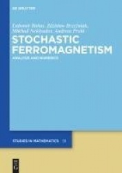 Stochastic Ferromagnetism - Analysis and Numerics