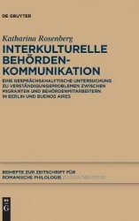 Interkulturelle Behördenkommunikation - Eine gesprächsanalytische Untersuchung zu Verständigungsproblemen zwischen Migranten und