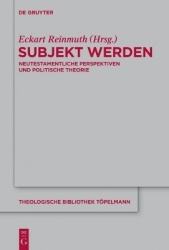 Subjekt werden - Neutestamentliche Perspektiven und politische Theorie