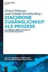 Diachrone Zugänglichkeit als Prozess - Kulturelle Überlieferung in systematischer Sicht