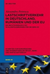 Lastschriftverkehr in Deutschland, Rumänien und - Ein Rechtsvergleich mit Schlussfolgerungen für die SEPA-VO