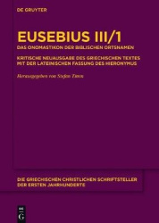 Das Onomastikon der biblischen Ortsnamen - Kritische Neuausgabe des griechischen Textes mit der lateinischen Fassung des Hierony