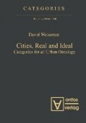 Cities, Real and Ideal - Categories for an Urban Ontology