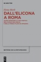Dall'Elicona a Roma - Acque ispiratrici e lima poetica nell'Ovidio dell'esilio e nella poesia flavia di omaggio