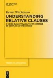 Understanding Relative Clauses - A Usage-Based View on the Processing of Complex Constructions