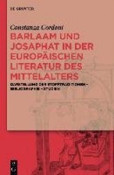 Barlaam und Josaphat in der europäischen Literat - Darstellung der Stofftraditionen - Bibliographie - Studien