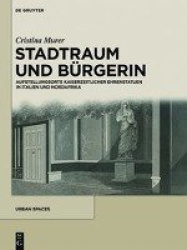 Hellenistische Agorai - Gestaltung, Rezeption Und Semantik Eines Urbanen Raumes