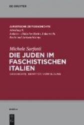 Die Juden im faschistischen Italien - Geschichte, Identität, Verfolgung