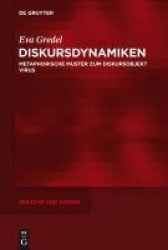 Diskursdynamiken - Metaphorische Muster zum Diskursobjekt Virus