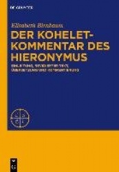 Der Koheletkommentar Des Hieronymus - Einleitung, Revidierter Text, Übersetzung Und Kommentierung