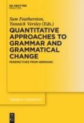 Quantitative Approaches to Grammar and Grammatic - Perspectives from Germanic