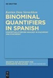 Binominal Quantifiers in Spanish - Conceptually-driven Analogy in Diachrony and Synchrony