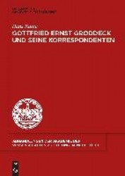 Gottfried Ernst Groddeck und seine Korrespondenten