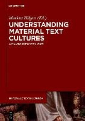 Understanding Material Text Cultures - A Multidisciplinary View