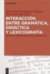 Interacción entre gramática, didáctica y lexicografía - Estudios contrastivos y multicontrastivos