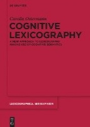Cognitive Lexicography - A New Approach to Lexicography Making Use of Cognitive Semantics