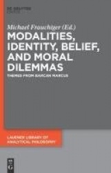 Modalities, Identity, Belief, and Moral Dilemmas - Themes from Barcan Marcus