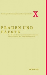 Frauen und Päpste - Zur Konstruktion von Weiblichkeit in Kunst und Urbanistik des römischen Seicento