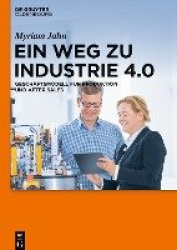 Ein Weg Zu Industrie 4.0 - Geschäftsmodell Für Produktion Und After Sales