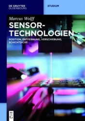 Sensor-Technologien - Band 1: Position, Entfernung, Verschiebung, Schichtdicke