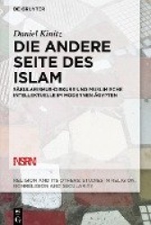 Die andere Seite des Islam - Säkularismus-Diskurs und muslimische Intellektuelle im modernen Ägypten