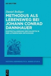Methodus als Lebensweg bei Johann Conrad Dannhauer - Existentialisierung der Dialektik in der lutherischen Orthodoxie