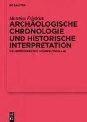 Archäologische Chronologie und historische Inter - Die Merowingerzeit in Süddeutschland