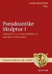 Fallstudien zu antiken Skulpturen und ihren Imitationen